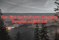 Kata Bijak Inspirasi untuk Mengubah Keraguan menjadi Aksi
