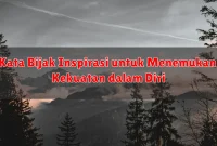 Kata Bijak Inspirasi untuk Menemukan Kekuatan dalam Diri