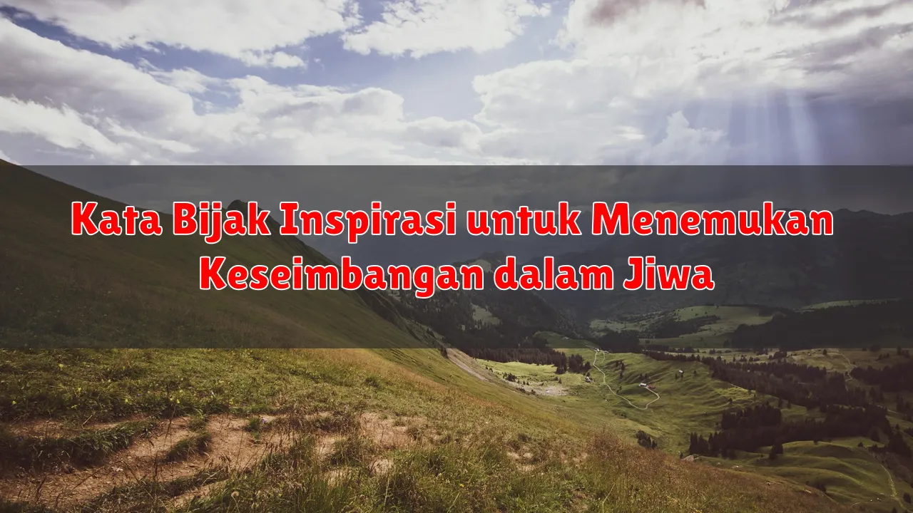 Kata Bijak Inspirasi untuk Menemukan Keseimbangan dalam Jiwa
