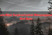 Kata Bijak Inspirasi untuk Menyongsong Hari Baru