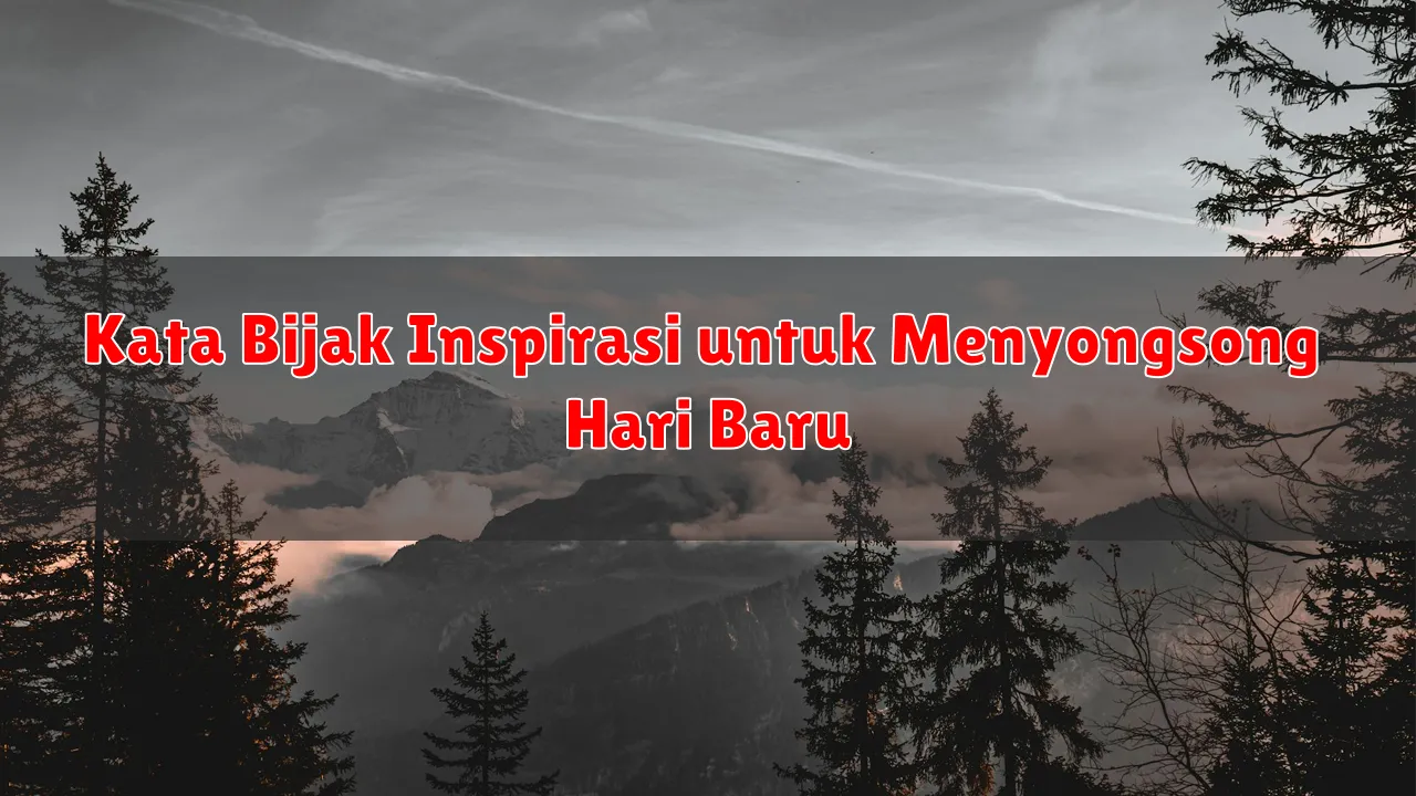 Kata Bijak Inspirasi untuk Menyongsong Hari Baru