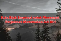 Kata Bijak Inspirasi untuk Menemani Perjalanan Menemukan Jati Diri
