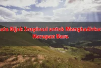 Kata Bijak Inspirasi untuk Menghadirkan Harapan Baru