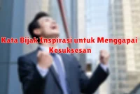 Kata Bijak Inspirasi untuk Menggapai Kesuksesan