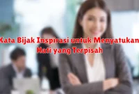 Kata Bijak Inspirasi untuk Menyatukan Hati yang Terpisah