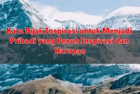 Kata Bijak Inspirasi untuk Menjadi Pribadi yang Penuh Inspirasi dan Harapan