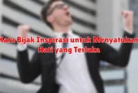 Kata Bijak Inspirasi untuk Menyatukan Hati yang Terluka