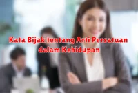 Kata Bijak tentang Arti Persatuan dalam Kehidupan