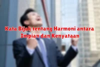 Kata Bijak tentang Harmoni antara Impian dan Kenyataan