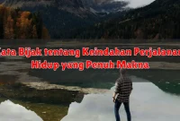 Kata Bijak tentang Keindahan Perjalanan Hidup yang Penuh Makna