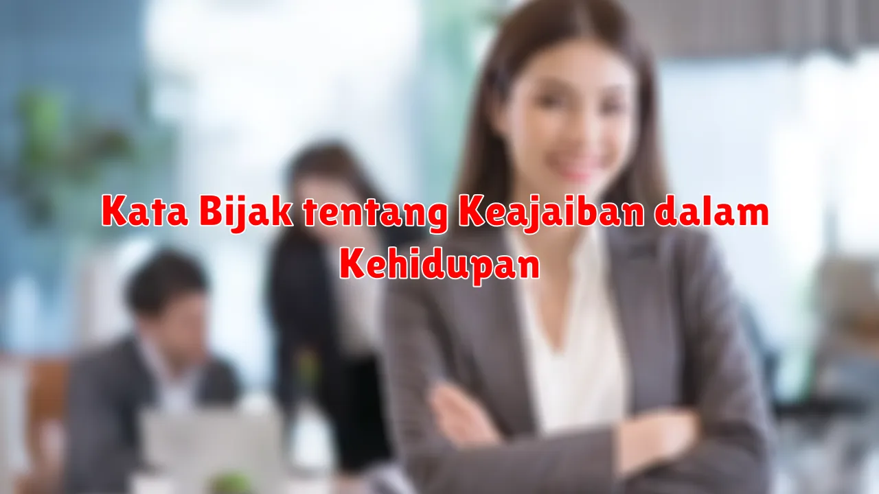Kata Bijak tentang Keajaiban dalam Kehidupan