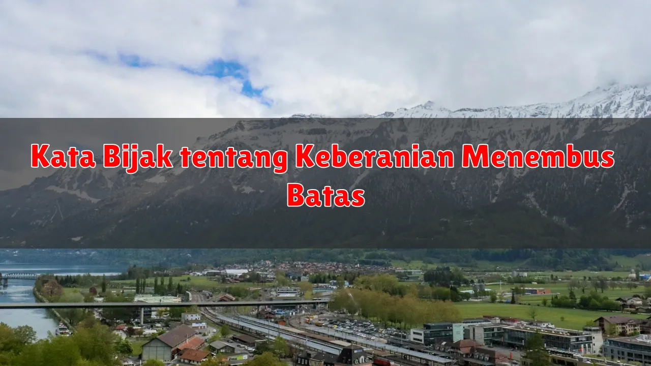 Kata Bijak tentang Keberanian Menembus Batas