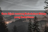 Kata Bijak tentang Keindahan Hidup yang Sederhana