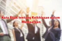 Kata Bijak tentang Keikhlasan dalam Memaafkan