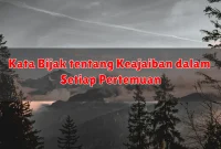 Kata Bijak tentang Keajaiban dalam Setiap Pertemuan