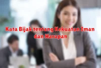Kata Bijak tentang Kekuatan Iman dan Harapan