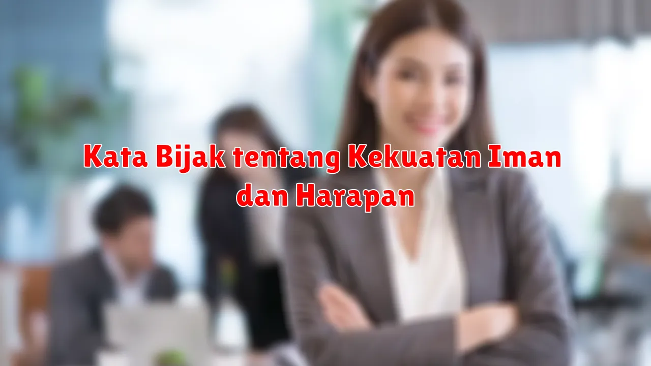 Kata Bijak tentang Kekuatan Iman dan Harapan