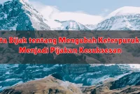 Kata Bijak tentang Mengubah Keterpurukan Menjadi Pijakan Kesuksesan