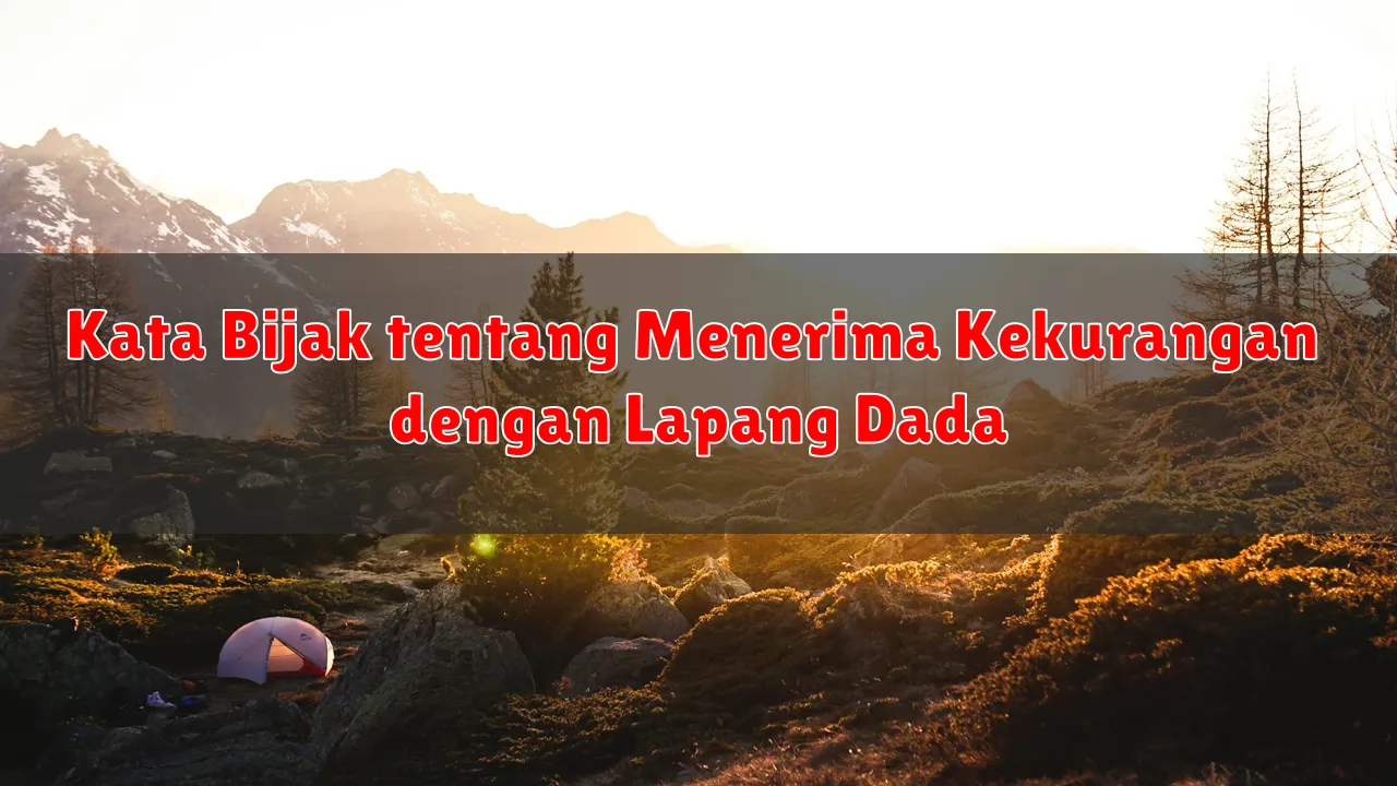 Kata Bijak tentang Menerima Kekurangan dengan Lapang Dada