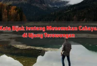 Kata Bijak tentang Menemukan Cahaya di Ujung Terowongan