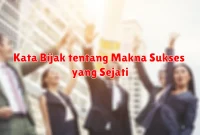 Kata Bijak tentang Makna Sukses yang Sejati