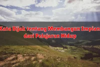 Kata Bijak tentang Membangun Impian dari Pelajaran Hidup