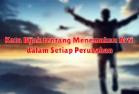 Kata Bijak tentang Menemukan Arti dalam Setiap Perubahan