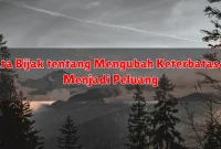 Kata Bijak tentang Mengubah Keterbatasan Menjadi Peluang