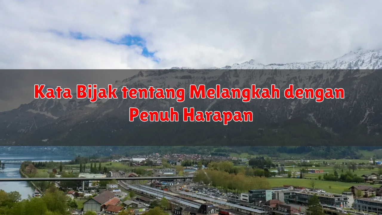 Kata Bijak tentang Melangkah dengan Penuh Harapan