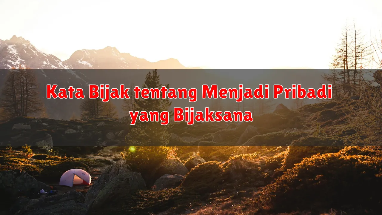 Kata Bijak tentang Menjadi Pribadi yang Bijaksana
