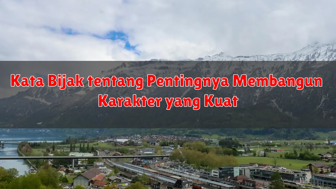 Kata Bijak tentang Pentingnya Membangun Karakter yang Kuat