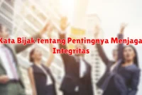 Kata Bijak tentang Pentingnya Menjaga Integritas