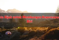 Kata Bijak untuk Membangun Kepercayaan Diri
