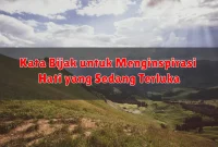 Kata Bijak untuk Menginspirasi Hati yang Sedang Terluka