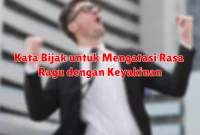 Kata Bijak untuk Mengatasi Rasa Ragu dengan Keyakinan