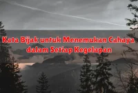 Kata Bijak untuk Menemukan Cahaya dalam Setiap Kegelapan