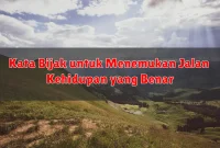 Kata Bijak untuk Menemukan Jalan Kehidupan yang Benar