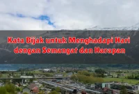 Kata Bijak untuk Menghadapi Hari dengan Semangat dan Harapan