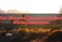 Kata Bijak untuk Menemukan Inspirasi di Setiap Keterbatasan