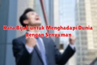 Kata Bijak untuk Menghadapi Dunia dengan Senyuman