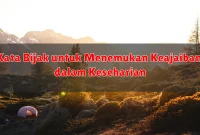 Kata Bijak untuk Menemukan Keajaiban dalam Keseharian