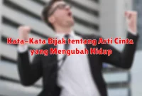Kata-Kata Bijak tentang Arti Cinta yang Mengubah Hidup
