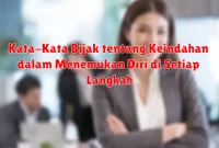 Kata-Kata Bijak tentang Keindahan dalam Menemukan Diri di Setiap Langkah