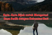 Kata-Kata Bijak untuk Mengatasi Rasa Sedih dengan Kekuatan Hati
